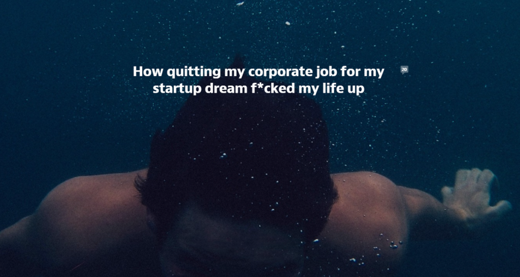 How-quitting-my-corporate-job-for-my-startup-dream-effed-my-life-up