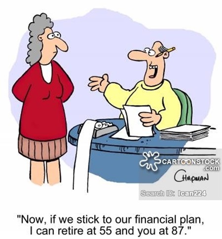 'Now, if we stick to our financial plan, I can retire at 55 and you at 87.'